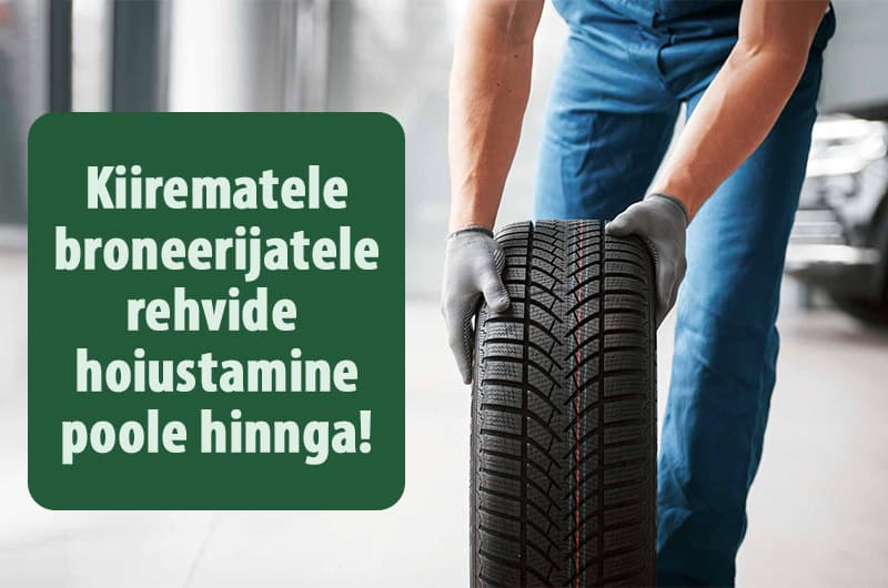 Kiirematele broneerijatele rehvide hoiustamine poole hinnga!